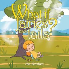 What If Fairies Had Tails? - Ava Bentham - 9781796009064