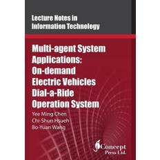 Multi-agent System Applications: On-demand Electric Vehicles Dial-a-Ride Operation System - Chi-Shun Hsueh - 9781922227508