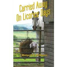 Carried Away on Licorice Days - Margaret J McMaster - 9780981052502