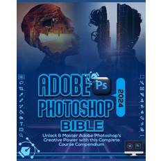 Adobe Photoshop 2024 Bible - Gallagher Patterson - 9798870188348