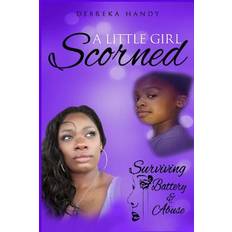 A Little Girl Scorned - Debreka M Handy - 9781503293793