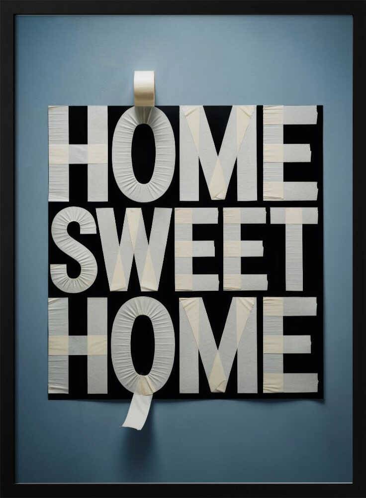 Home Sweet Home Taped Poster - 30x40 cm / 12x16″