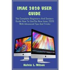 iMac 2020 User Guide - Kelvin L Wilson - 9798558399080