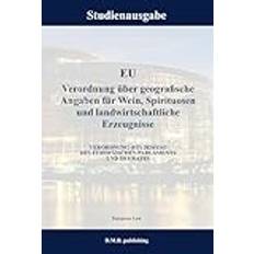 EU Verordnung über geografische Angaben für Wein, Spirituosen und landwirtschaftliche Erzeugnisse - VERORDNUNG (EU) 2024/1143 DES EUROPÄISCHEN PARLAMENTS UND DES RATES: Studienausgabe NEU