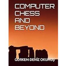 COMPUTER CHESS AND BEYOND