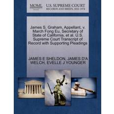 James S. Graham, Appellant, V. March Fong Eu, Secretary of State of California, et al. U.S. Supreme Court Transcript of Record with Supporting Pleadings - Evelle J Younger - 9781270652137