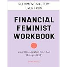 Reforming Mastery Over From Financial Feminist Workbook: Major Consideration From Tori Dunlap’s Book