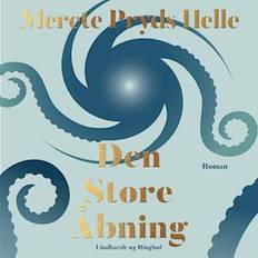 Den store åbning - Merete Pryds Helle - Lydbog