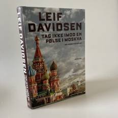 Leif Davidsen: Tag ikke imod en pølse i Moskva – og andre historier