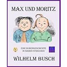 Max und Moritz: eine Bubengeschichte in sieben Streichen