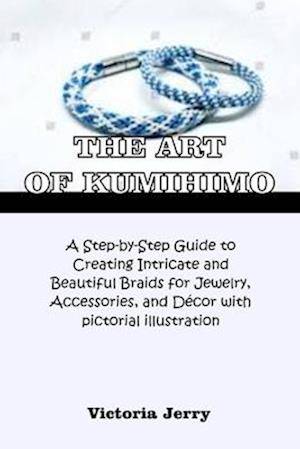 'The Art of Kumihimo' - Victoria Jerry - Bog