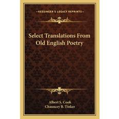 Select Translations From Old English Poetry - Albert S Cook - 9781163088111