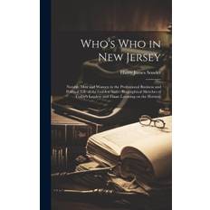 Who's Who in New Jersey: Notable Men and Women in the Professional Business and Political Life of the Garden State--biographical Sketches of To - Harry James Souder - 9781020515545