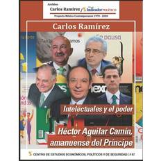 Intelectuales y el poder - Carlos Ramirez - 9798681452164