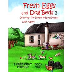 Fresh Eggs and Dog Beds Book 2 Large Print - Nick Albert - 9798356513039