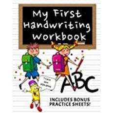 My First Handwriting Workbook: 8.5 x 11 inch, includes the alphabet for children to trace and bonus blank practice sheets. For young children and early mark makers.