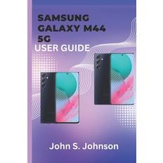 Samsung Galaxy M44 5G User Guide - John S Johnson - 9798870443881