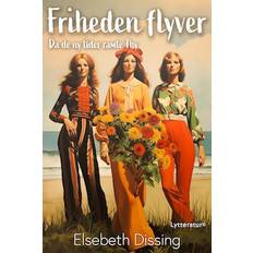 Friheden flyver - Elsebeth Dissing - E-bog