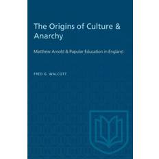 Origins of Culture & Anarchy - Fred G Walcott - 9781487572785