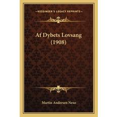 Af Dybets Lovsang (1908) - Martin Andersen Nexo - 9781165265985