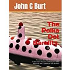 The Polka Dot Bandits.: The tale of a war between two Submarine Forces working out who will rule the Oceans of the World?