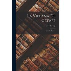 La Villana de Getafe: Comedia Famosa - Lope de Vega - 9781017509366