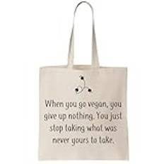 "When You Go Vegan You Don't Give Up Nothing You Just Stop Taking What Was Never Yours Canvas Tote Bag Natural, Beige färg