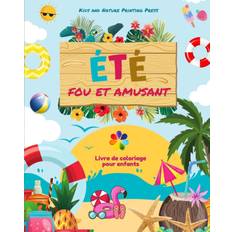 Été fou et amusant | Livre de coloriage pour enfants | Dessins joyeux de plages, d'animaux, de bonbons et plus encore - Nature Printing Press - 9798211213241