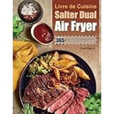 Livre de Cuisine Salter Dual Air Fryer: 365 jours de recettes de friture rapide et facile pour perdre du poids avec un style de vie pauvre en glucides.