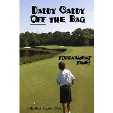 Daddy Caddy Off the Bag - Rick Heard - 9780978671754