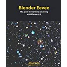 Blender Eevee: The guide to real-time rendering with Blender 2.8