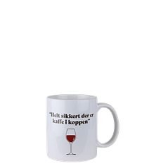 Krus m. tryk "Klart der er kaffe i koppen"
