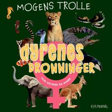 Dyrenes Dronninger - Vilde Historier Om Hunner - Mogens Trolle - 9788702419306