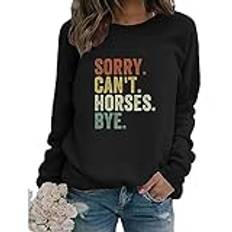 Sorry Can't Horses Bye Sweatshirt Womens Retro Graphic Horse Lover Shirt Farm Pullover Tops Crew Neck Country Shirt