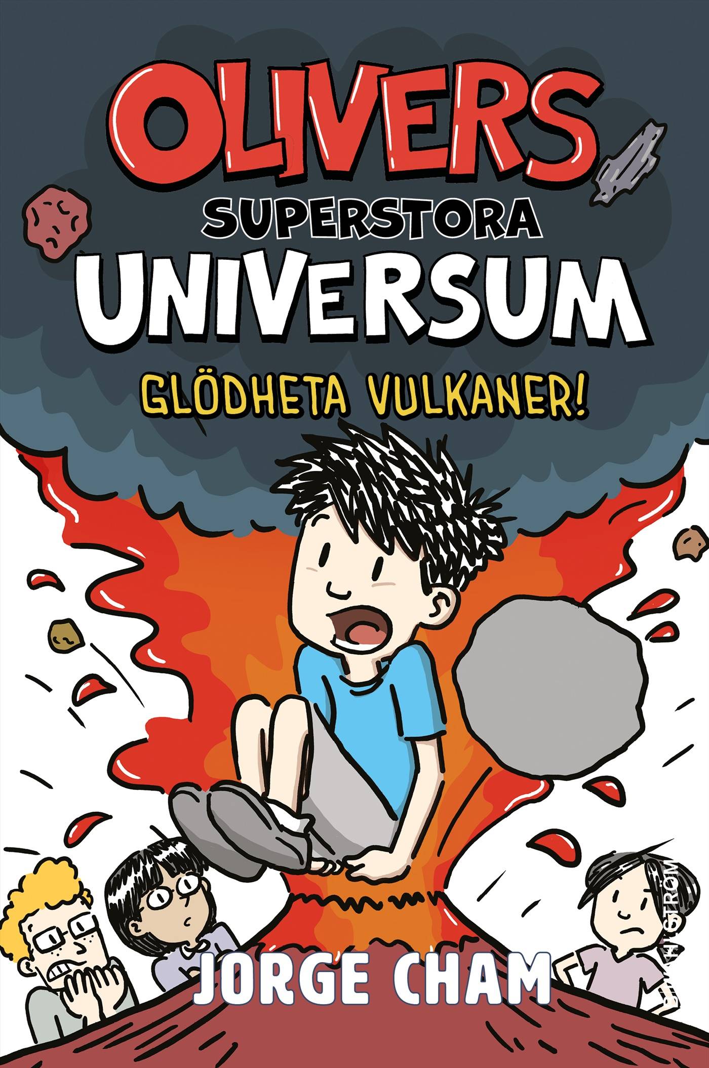 Olivers superstora universum. Glödheta vulkaner!, E-bok