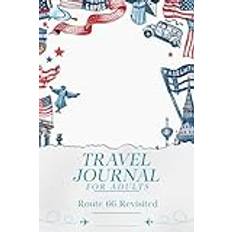 Route 66 Revisited 50 States Travel Journal: Plan Your Dream Vacation to the Pacific Paradise of the United States with Guided Prompts and Checklists for an Unforgettable Trip