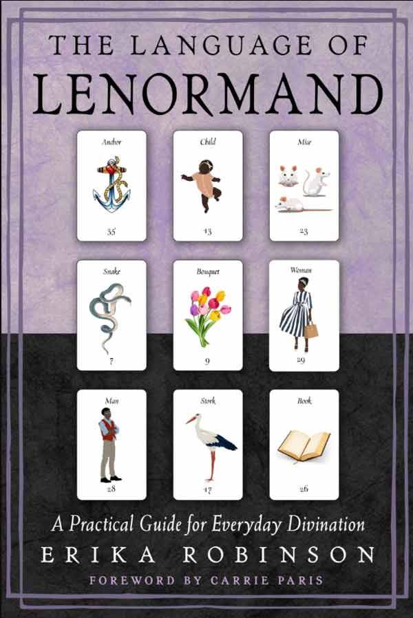 The Language of Lenormand: A Practical Guide for Everyday Divination af Robinson, Erika, Carrie, Bog