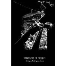 Custodia de cristal - Irving S Rodriguez Acosta - 9781986883252