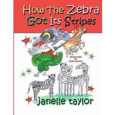 How The Zebra Got Its Stripes - 9781466465749