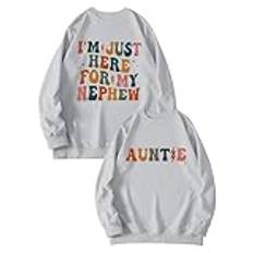 Jultröja vintertröja för kvinnor 2024 Auntie Sweatshirt Women I'm Just Here For My Nephew rolig moster grafisk tröja vintage pullover rund hals toppar kvinnor blusar, Grå, S