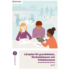 Läroplan för grundskolan, förskoleklassen och fritidshemmet. Lgr22 : Uppdaterad 2025