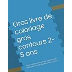 Gros livre de coloriage gros contours 2-5 ans: Cahier coloriage enfant et bébé avec de grands motifs animaux, fruits, légumes, voiture, camion, ... - Pocketbok