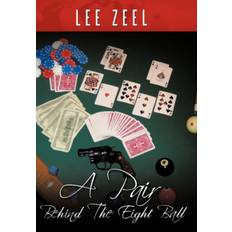 A Pair Behind The Eight Ball - Lee Zeel - 9781452041667