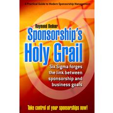 Sponsorship's Holy Grail - Raymond Bednar - 9780595671588