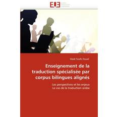 Enseignement de la Traduction Sp cialis e Par Corpus Bilingues Align s - Tewfic Fouad-M - 9786131567179