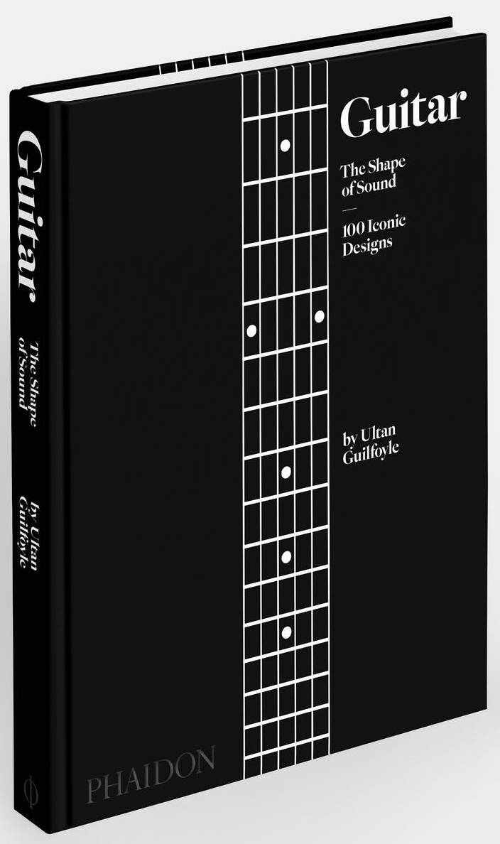 Guitar, the Shape of Sound, 100 Iconic Designs