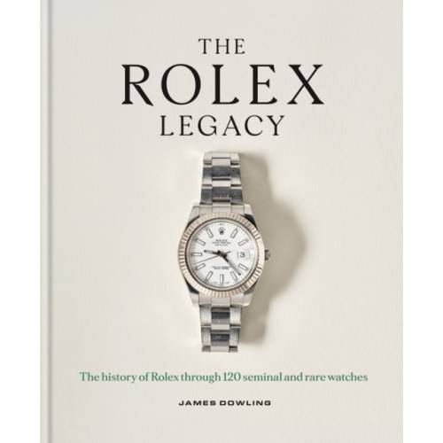 The Rolex Legacy (inbunden, eng)