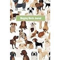 Wagging Words Journal: Cute puppy and dog lovers composition notebook, 120 lined pages, 6x9". Ideal for family & friends who love their four legged friends.