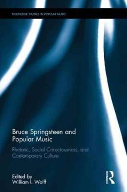 Bruce Springsteen and Popular Music: Rhetoric, Social... (Bog, Hardback, Engelsk)