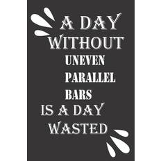 A day without uneven parallel bars is a day wasted - Journal &notebook Notebook - 9781656472243